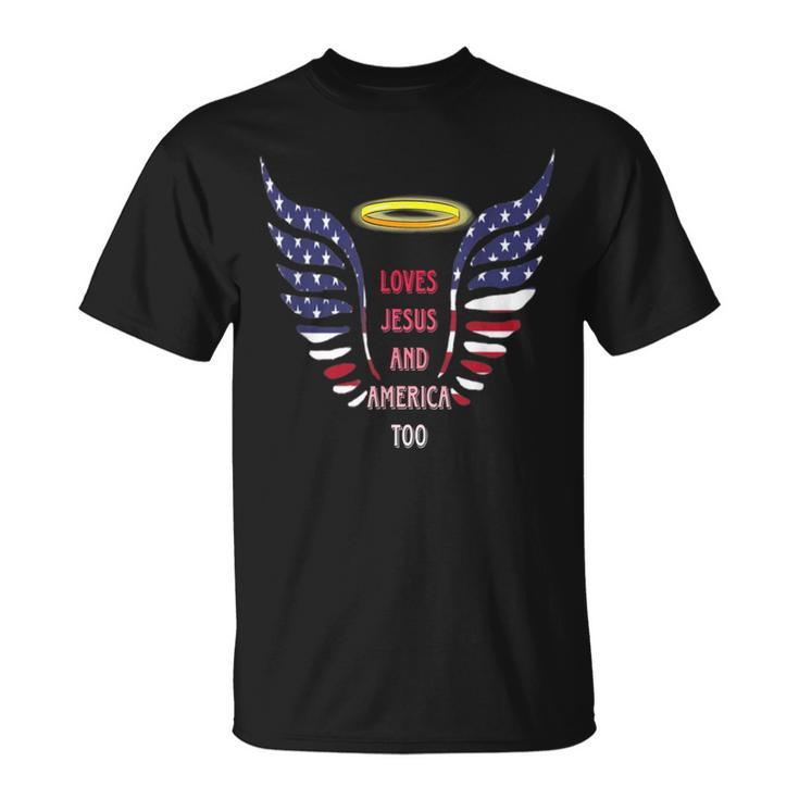 Loves Jesus And America Too Angels Wings 4Th Of July Groovy Unisex T-Shirt