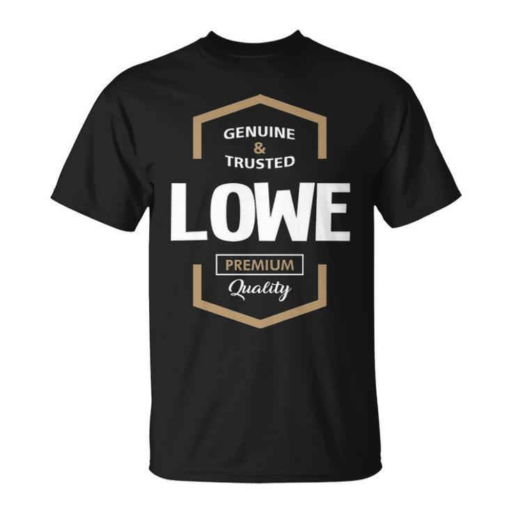 Lowe Name Gift Lowe Quality Unisex T-Shirt