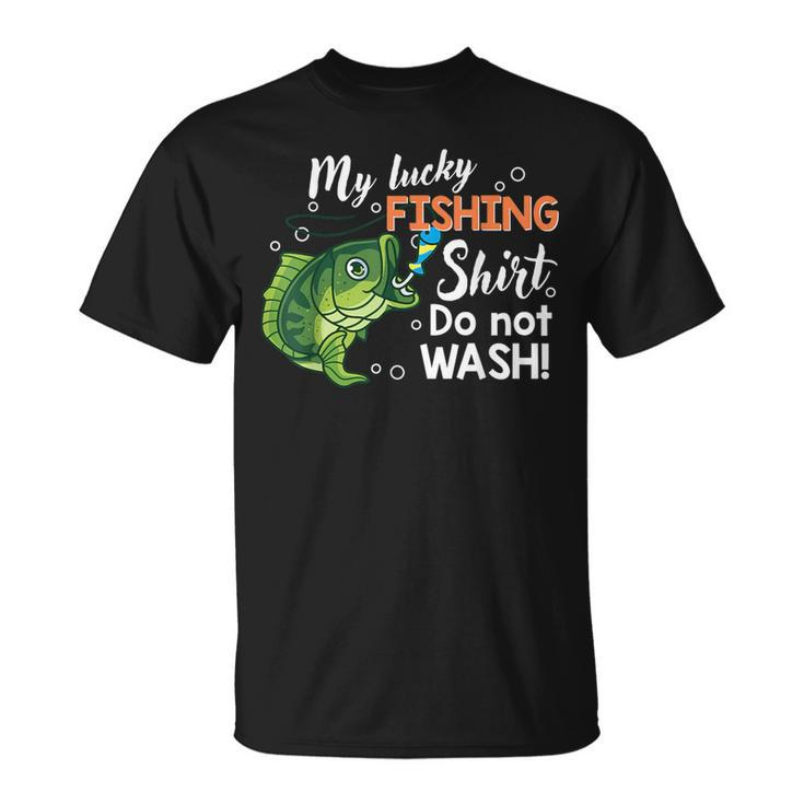 Lucky Fishing Shirt Do Not Wash, T-Shirt Gift Men's Funny Fishing
