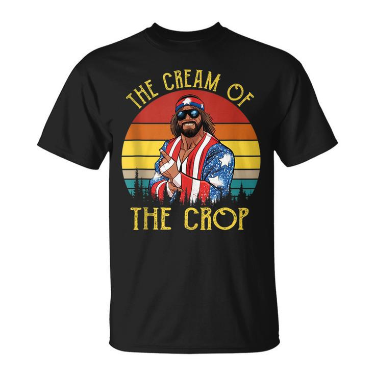 Macho-The Cream Of The Crop Wrestling Funny Retro Vintage  Unisex T-Shirt