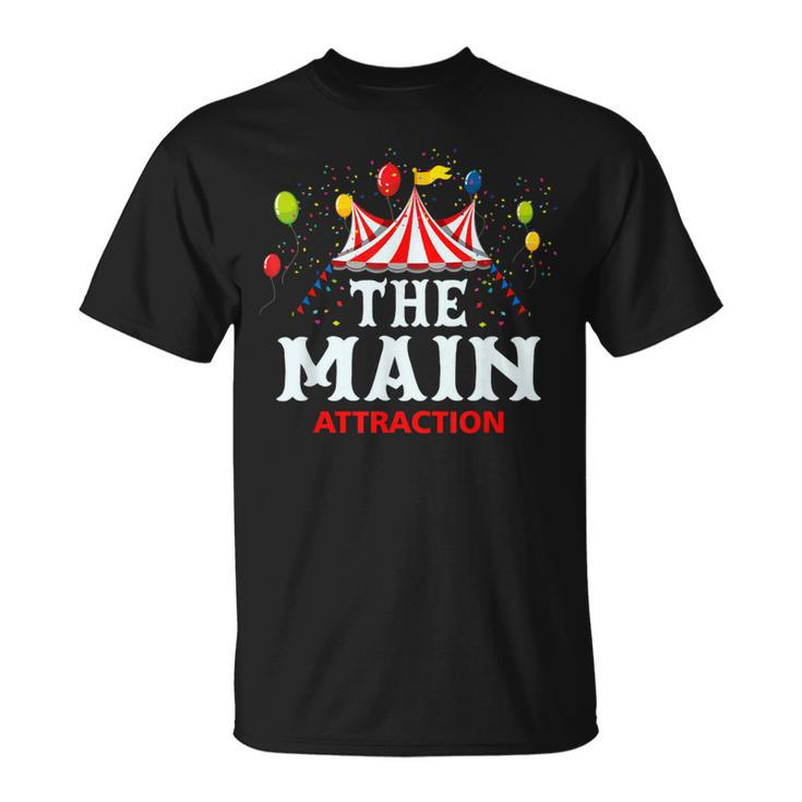 The-Main Attraction Circus Carnival Children Birthday Party T-Shirt