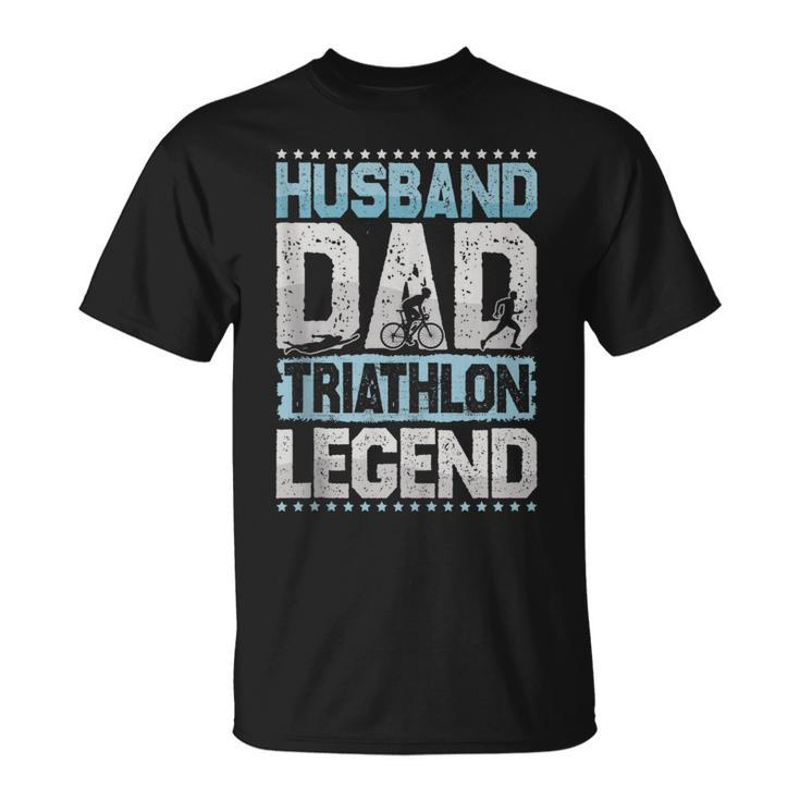 Marathon Husband Dad Triathlon Legend Triathlon Mens  Gift For Women Unisex T-Shirt
