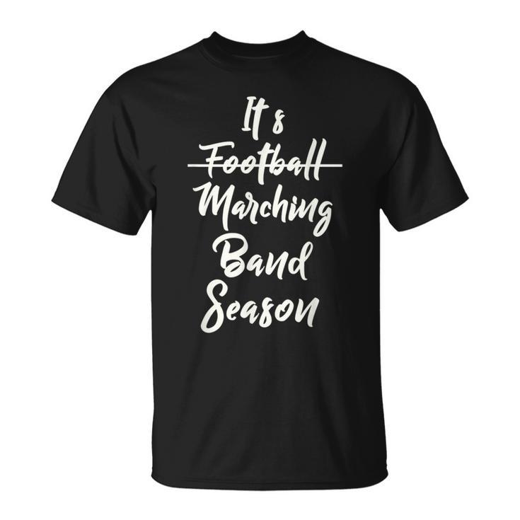 Marching Band Unisex  Funny Band Not Football Season Football Funny Gifts Unisex T-Shirt