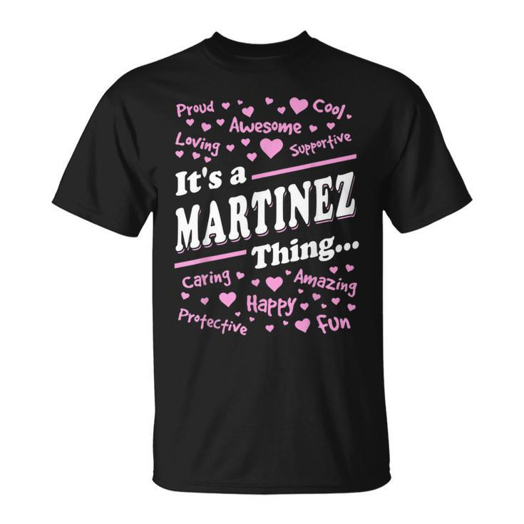 Martinez Surname Last Name Family Its A Martinez Thing Funny Last Name Designs Funny Gifts Unisex T-Shirt
