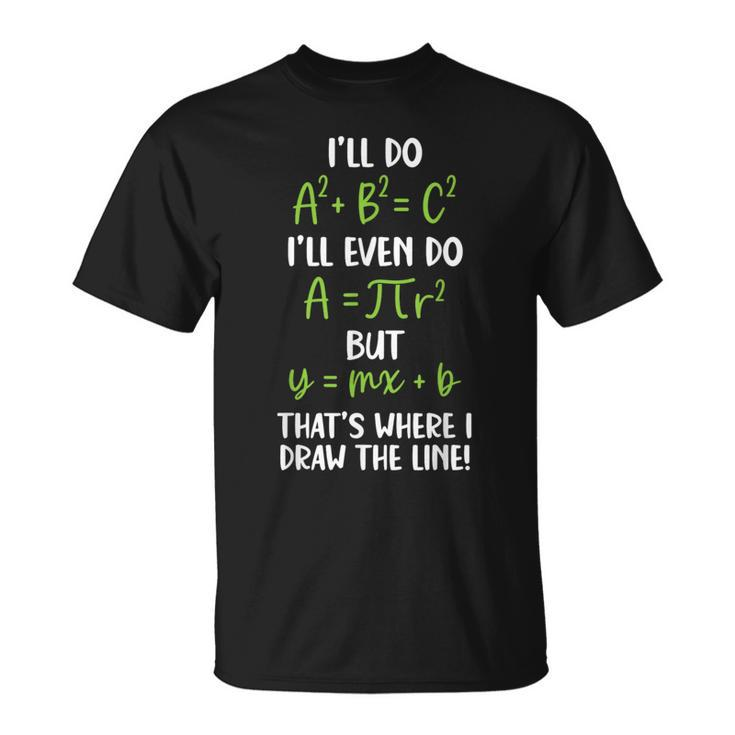 Math Saying Funny Math Joke Mathematician Unisex T-Shirt