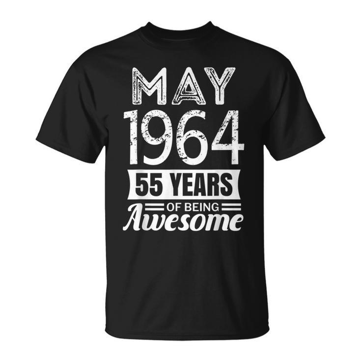 May 1964  55Th Birthday 55 Years Of Being Awesome Unisex T-Shirt