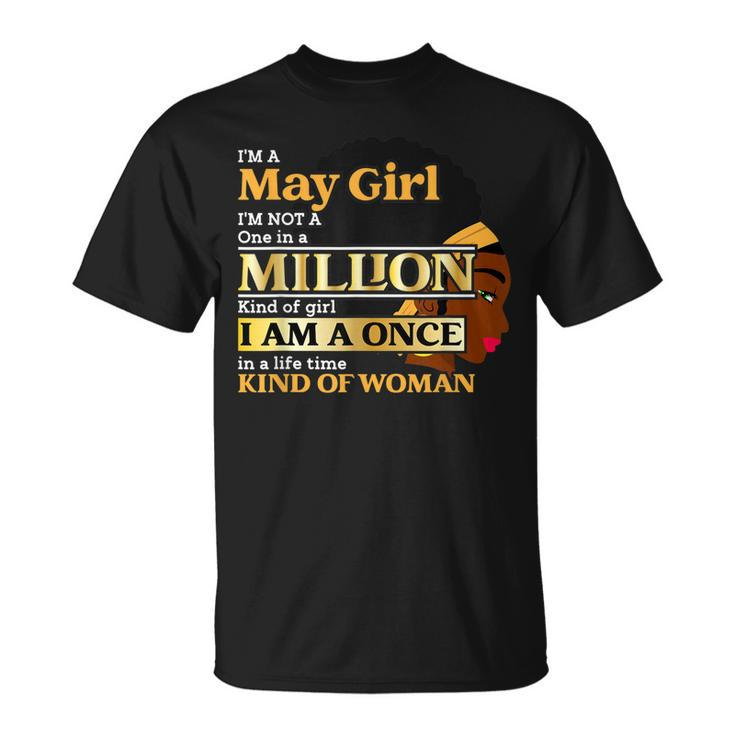 May Girl Taurus Birthday Once In Lifetime Kinda Woman Unisex T-Shirt