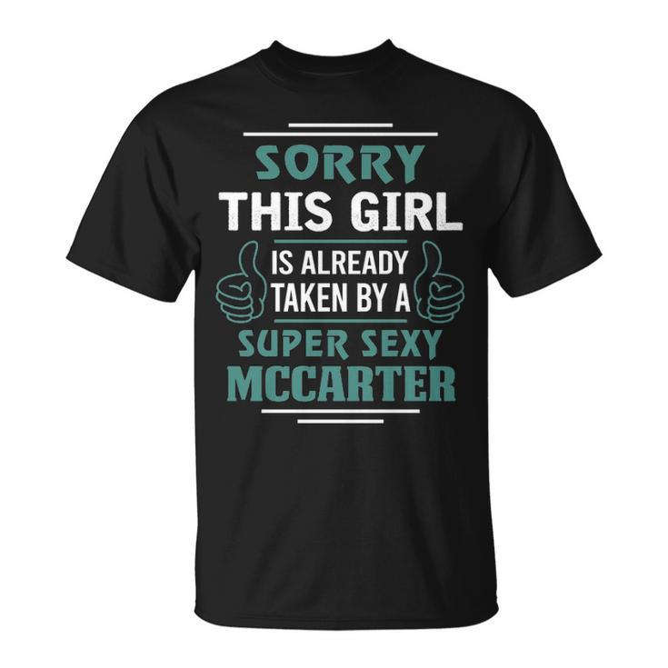 Mccarter Name Gift This Girl Is Already Taken By A Super Sexy Mccarter V3 Unisex T-Shirt