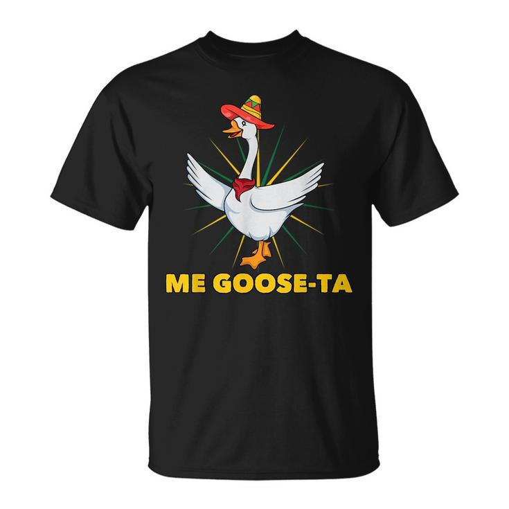 Me Goose-Ta Funny Mexican Spanish Goose Language Pun Gift  Unisex T-Shirt