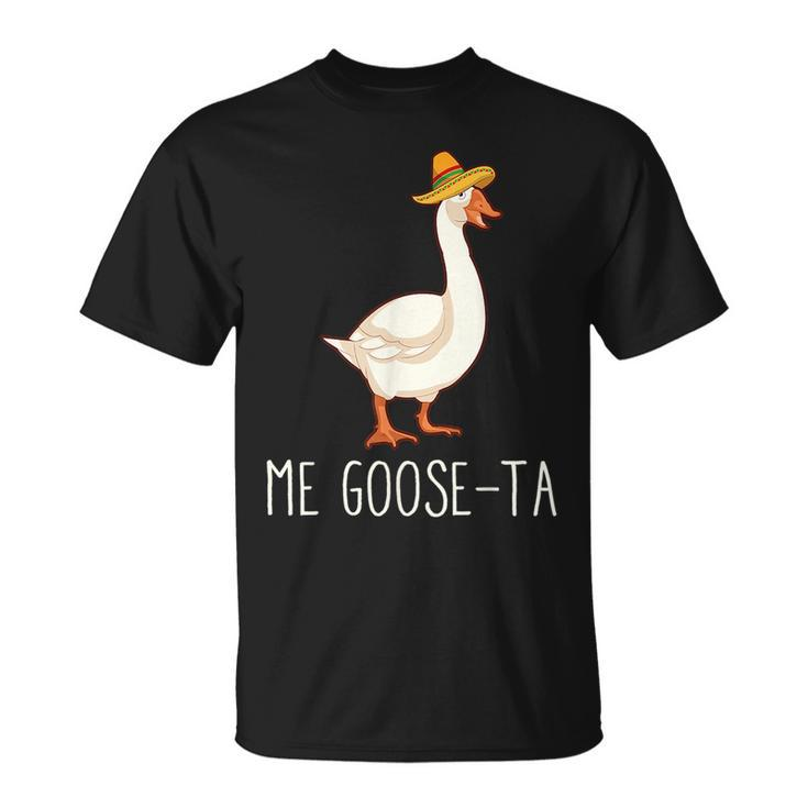 Me Goose-Ta Funny Mexican Spanish Goose Pun  Unisex T-Shirt