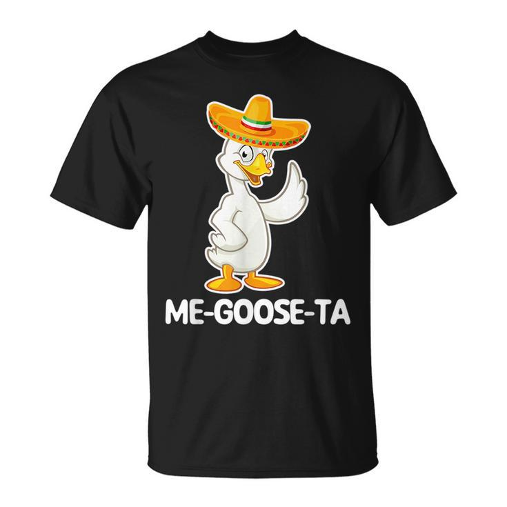 Me-Goose-Ta - Funny Saying Cute Goose Cool Spanish Mexican Unisex T-Shirt