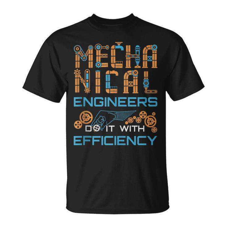 Mechanical Engineer Engineering Efficiency Quote T-Shirt