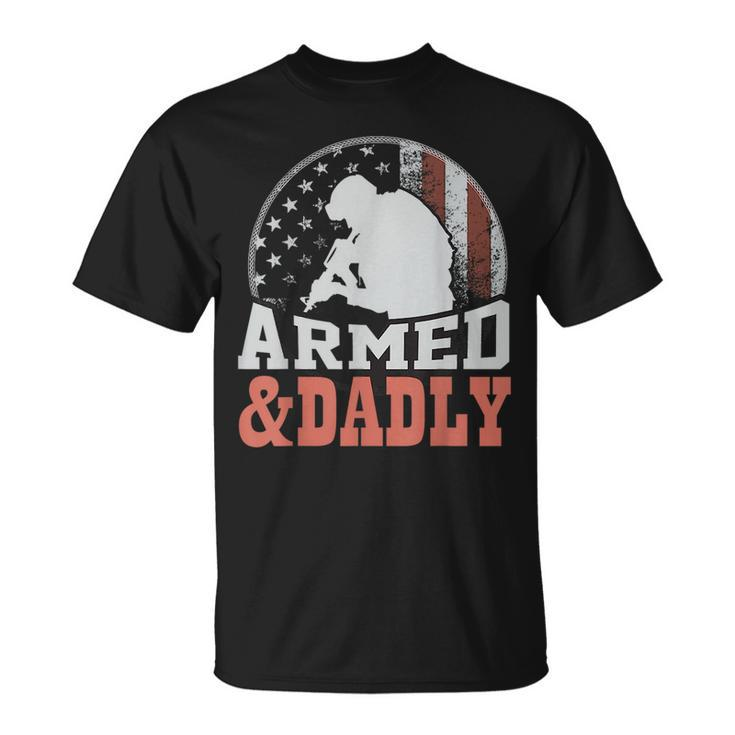 Men Armed And Dadly Funny Father Gifts For Fathers Day  Unisex T-Shirt