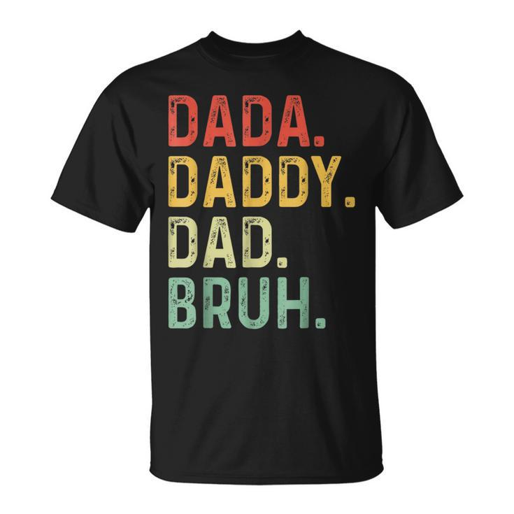 Men Dada Daddy Dad Bruh Fathers Day Vintage Funny Father  Unisex T-Shirt