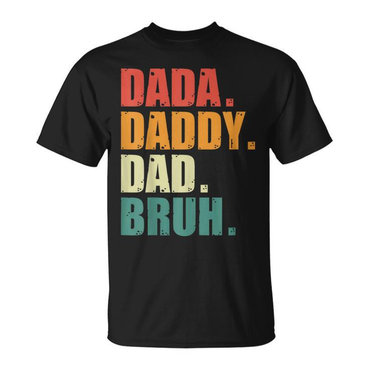 Men Dada Daddy Dad Bruh Funny Father Vintage Fathers Day  Unisex T-Shirt