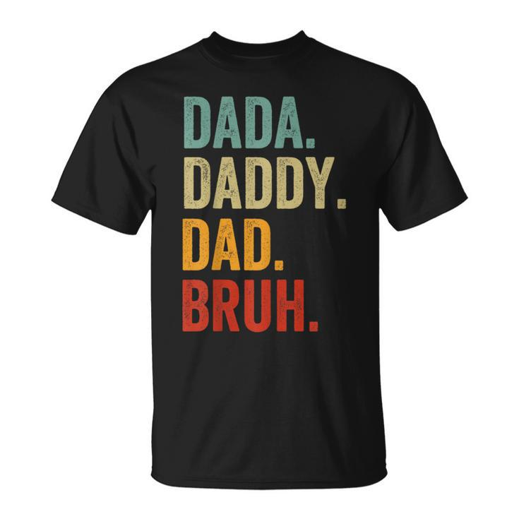 Men Dada Daddy Dad Bruh Funny Fathers Day  For Dad  Unisex T-Shirt
