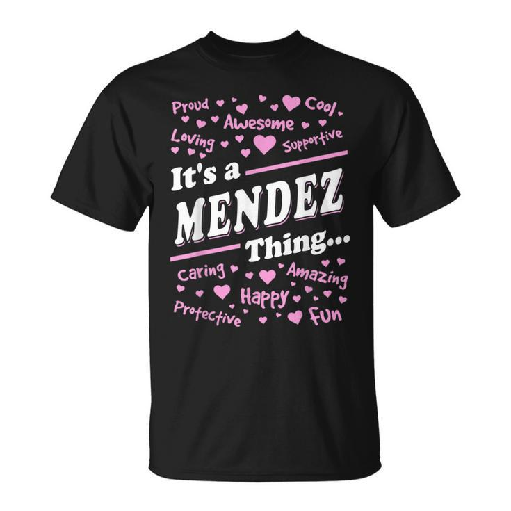 Mendez Surname Last Name Family Its A Mendez Thing Gift For Men Funny Last Name Designs Funny Gifts Unisex T-Shirt