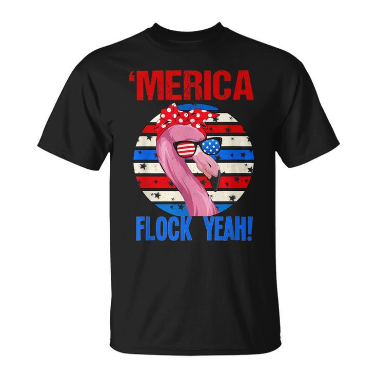 Merica Flock Yeah 4Th July Funny Patriotic Flamingo 1 Unisex T-Shirt