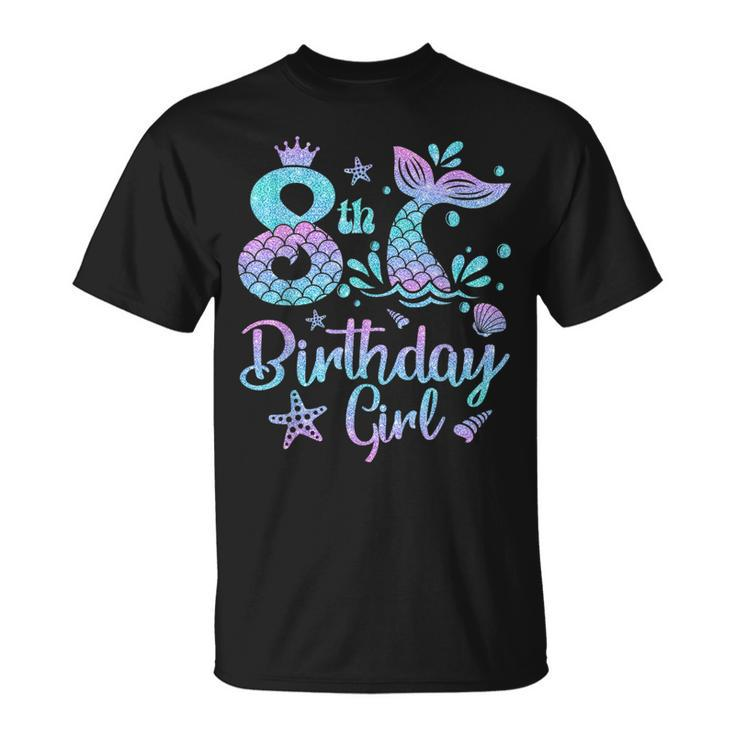 Mermaid Birthday Girl 8 Year Old Its My 8Th Bday Mermaid  Unisex T-Shirt