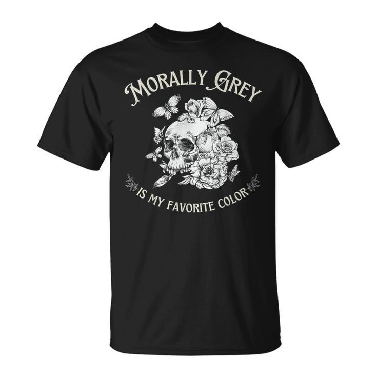 Morally Grey Is My Favorite Color T-Shirt