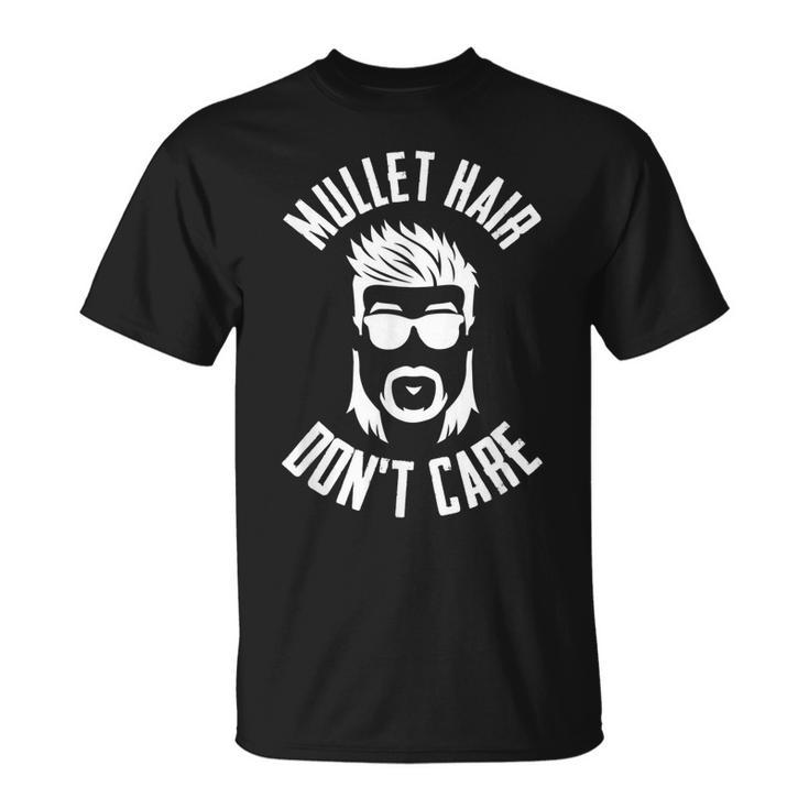 Mullet Hair Dont Care - Mullet Pride Funny Redneck Mullet  Unisex T-Shirt