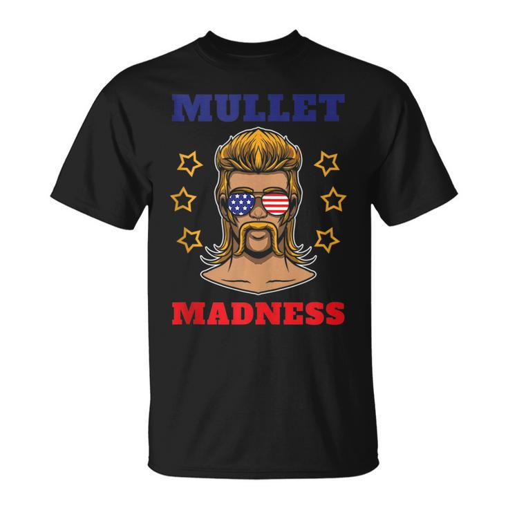 Mullet Madness - Mullet Pride Funny Redneck Mullet Unisex T-Shirt