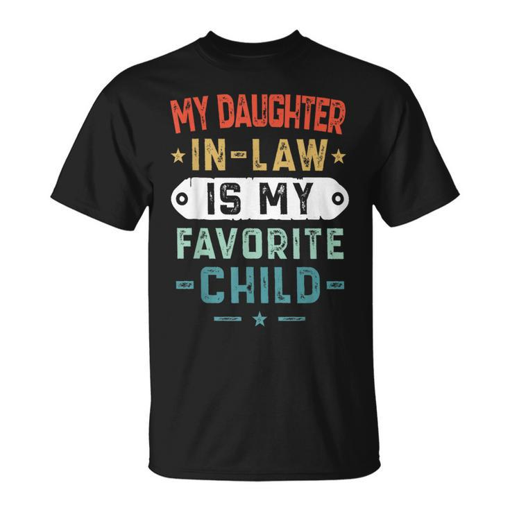 My Daughter In Law Is My Favorite Child Funny Family Gifts Unisex T-Shirt