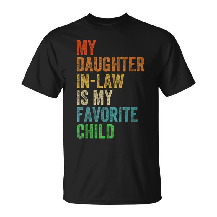 My Daughterinlaw Is My Favorite Child Funny Fathers Day Unisex T-Shirt