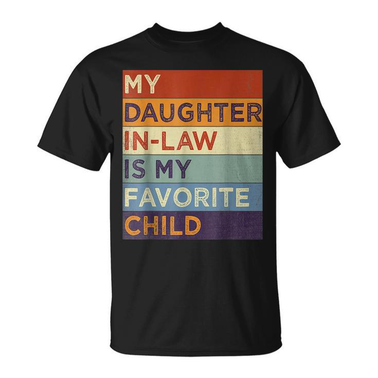 My Daughterinlaw Is My Favorite Child Humor Fathers Day Unisex T-Shirt