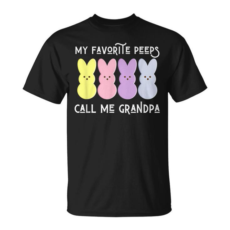 My Favorite Peeps Call Me Grandpa Easter Basket Stuffer Gift  Unisex T-Shirt