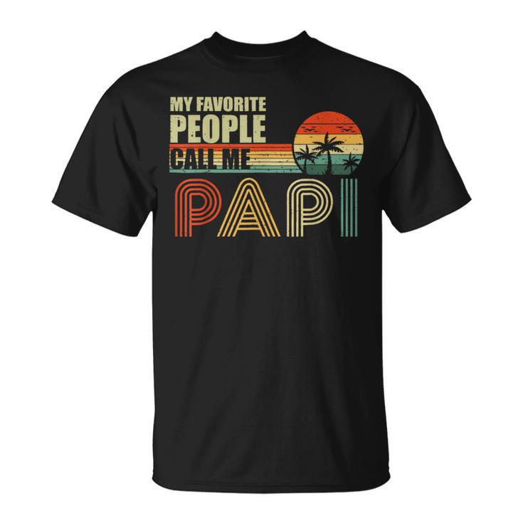 My Favorite People Call Me Papi Vintage Fathers Day  Unisex T-Shirt