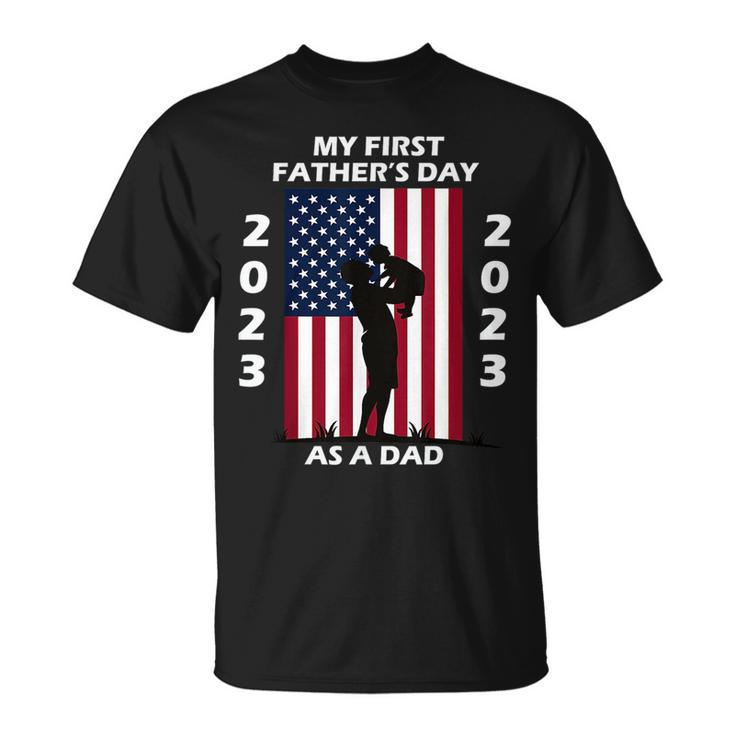 My First Dads Day As A Father New Baby 2023 Fathers Day Unisex T-Shirt