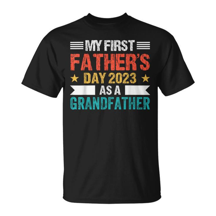 My First Fathers Day As A Grandfather 2023 Fathers Day  Unisex T-Shirt