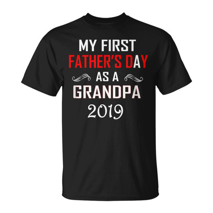 My First Fathers Day As A Grandpa 2019Fathers Day Gift  Unisex T-Shirt