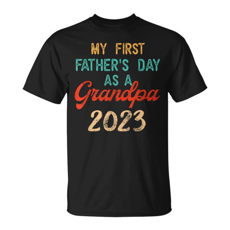 My First Fathers Day As A Grandpa 2023 Fathers Day  Unisex T-Shirt