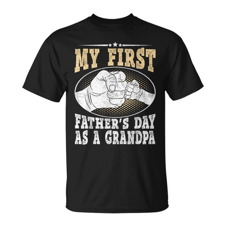 My First Fathers Day As A Grandpa Grandfather Fathers Day  Unisex T-Shirt