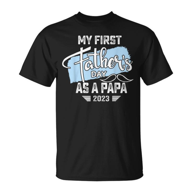My First Fathers Day As A Papa 2023  Father Day Gifts Unisex T-Shirt