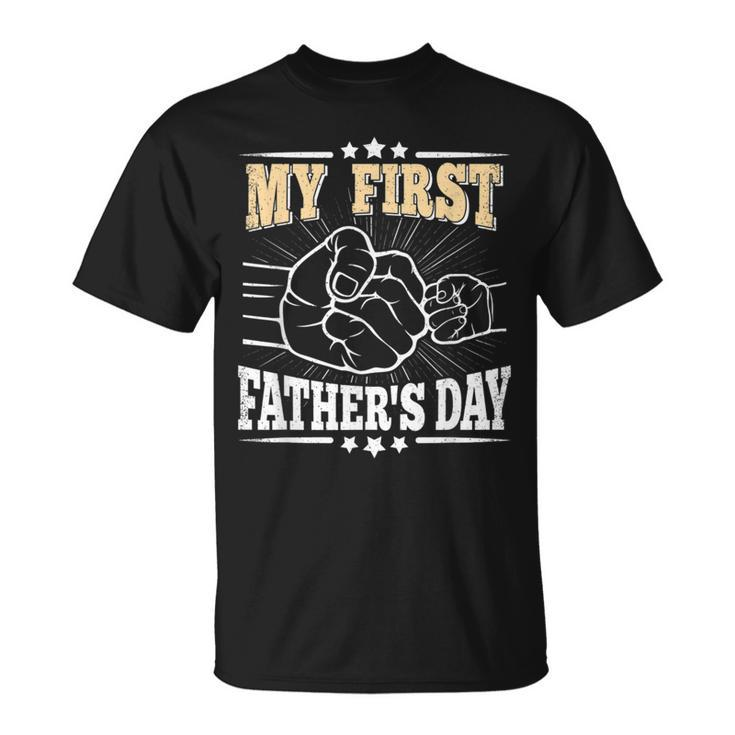 My First Fathers Day Daddy Dad Papa Funny First Fathers Day  Unisex T-Shirt