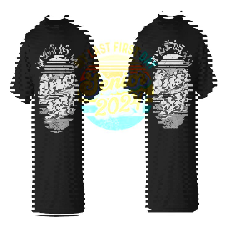 My Last First Day Senior 2025 Class 2025 Back To School 2025 Unisex T