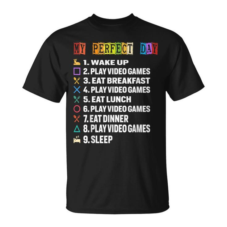 My Perfect Day Video Games Funny Gamer Video  Unisex T-Shirt