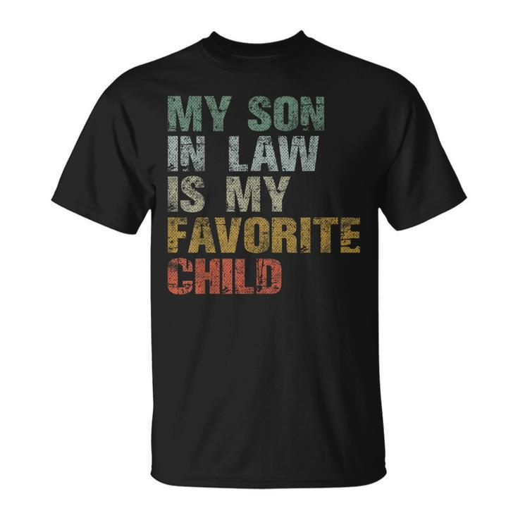 My Son In Law Is My Favorite Child Boy Dad Gift Father Day  Unisex T-Shirt
