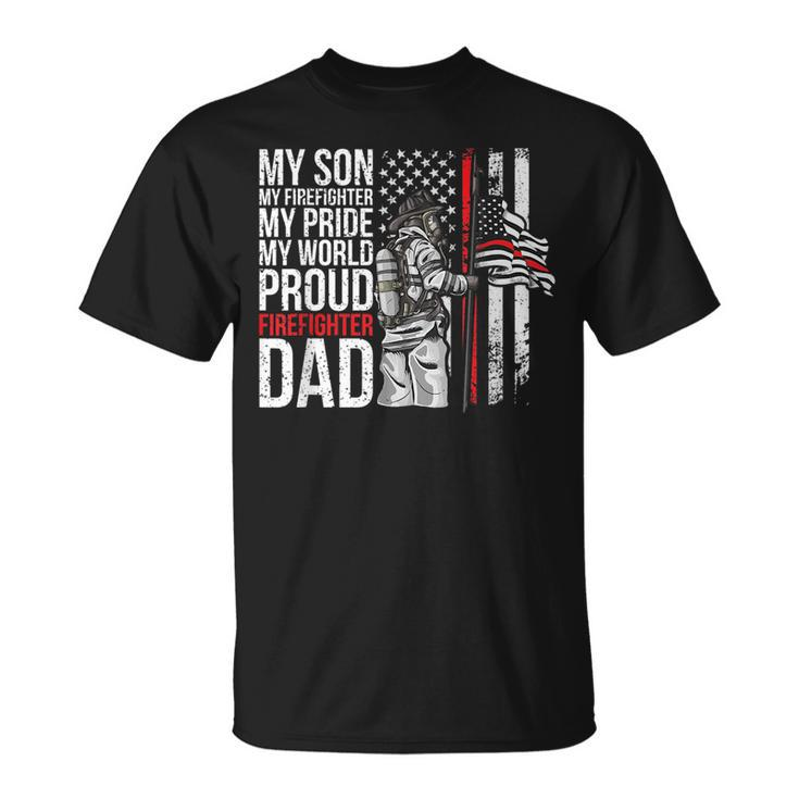 My Son My Firefighter My Pride Firefighter Dad  Unisex T-Shirt