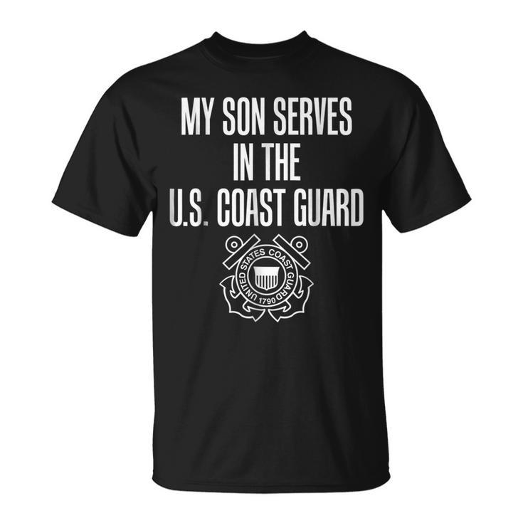 My Son Serve In The Us Coast Guard Unisex T-Shirt