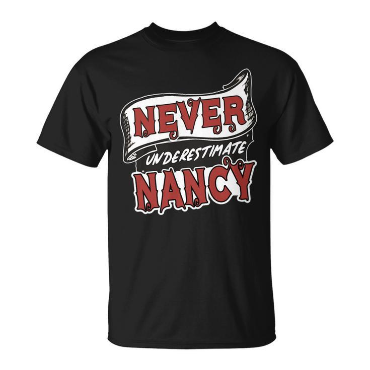 Nancy Name Never Underestimate Nancy Funny Nancy Unisex T-Shirt