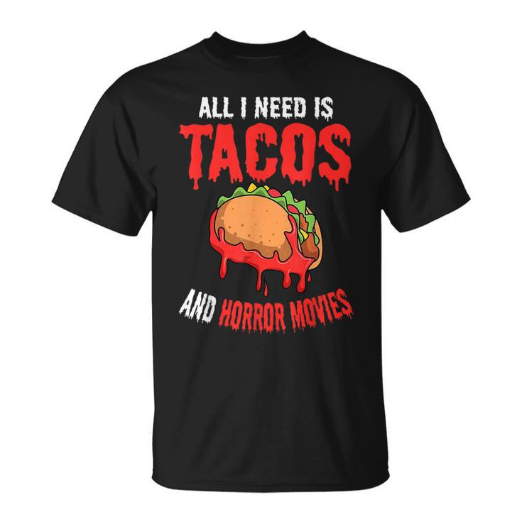 All I Need Is Tacos And Horror Movies Cinco De Mayo Mexican Movies T-Shirt
