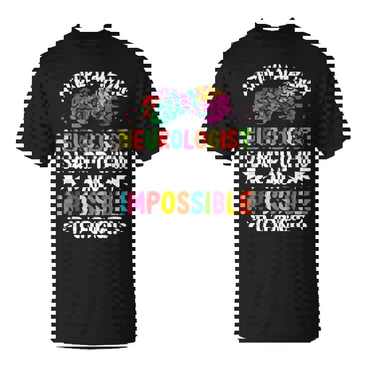 Neurologist Brain Surgeon Neuro Truly Amazing Neurosurgeon T-Shirt