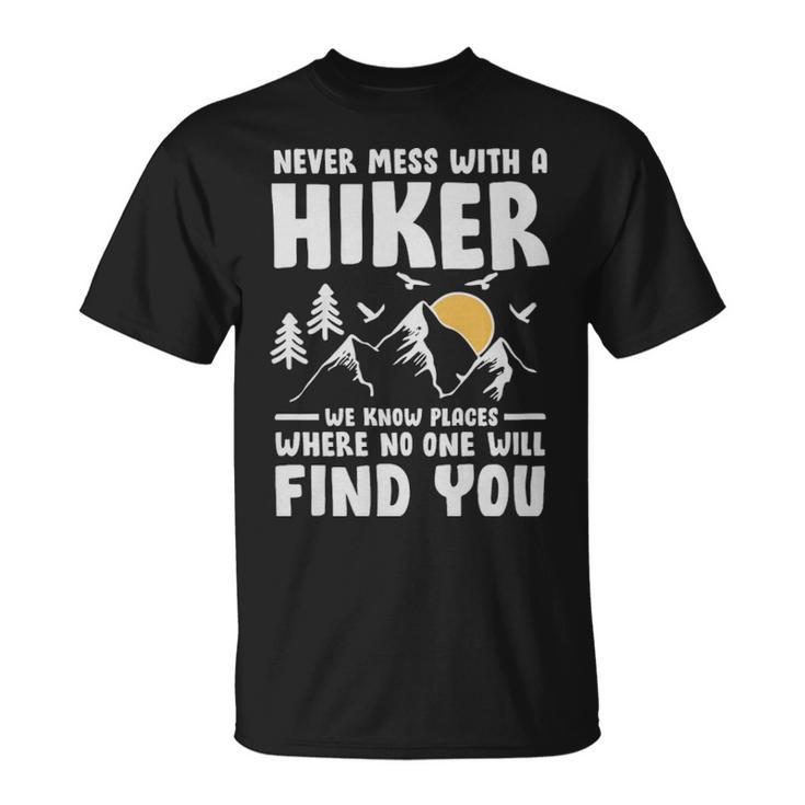 Never Mess With A Hiker Hiking Lover  - Never Mess With A Hiker Hiking Lover  Unisex T-Shirt