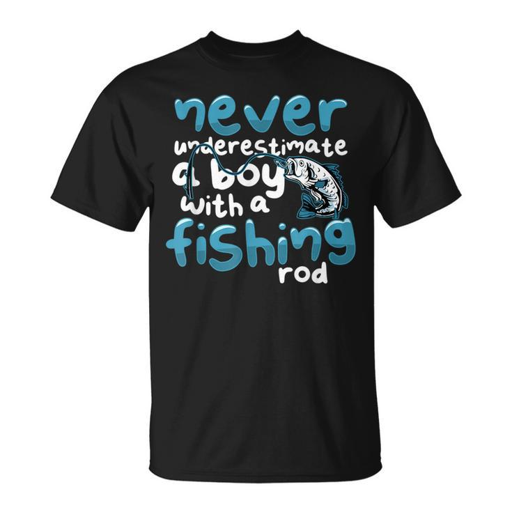 Never Underestimate A Boy With A Fishing Rod Angling Fishing Rod Funny Gifts Unisex T-Shirt
