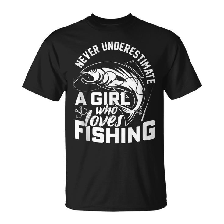 Never Underestimate A Girl Who Loves Fishing Fisherman Unisex T-Shirt