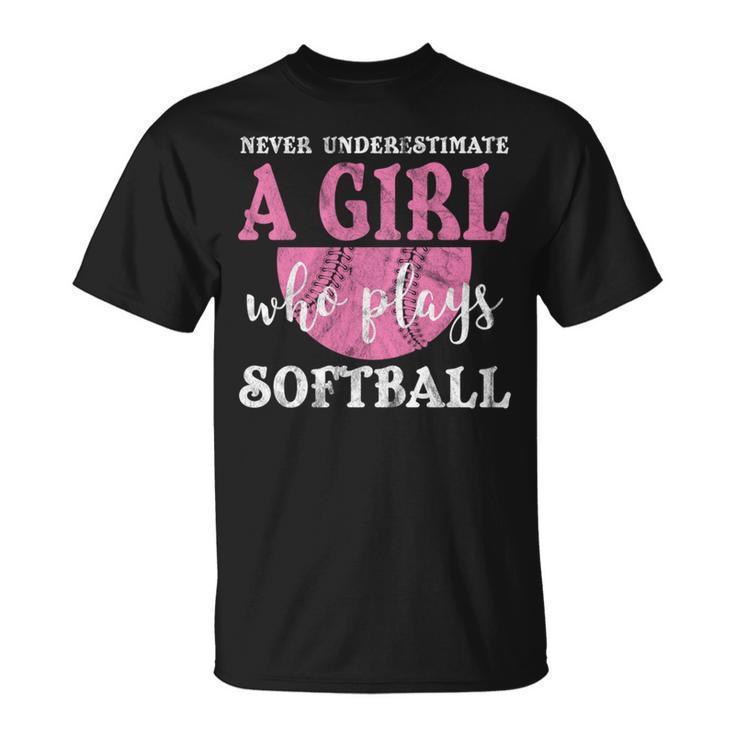 Never Underestimate A Girl Who Plays Softball Grunge Look Softball Funny Gifts Unisex T-Shirt